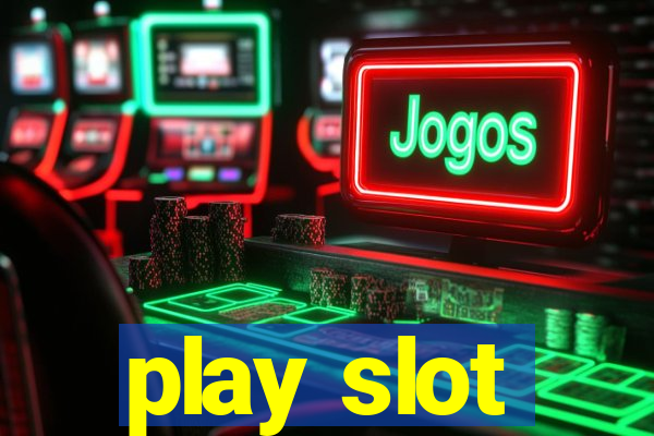 play slot