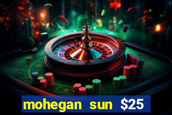 mohegan sun $25 free slot play