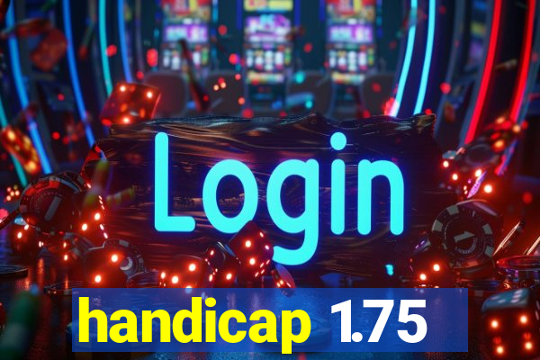 handicap 1.75