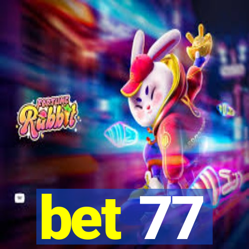 bet 77