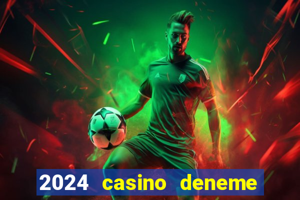 2024 casino deneme bonusu veren siteler