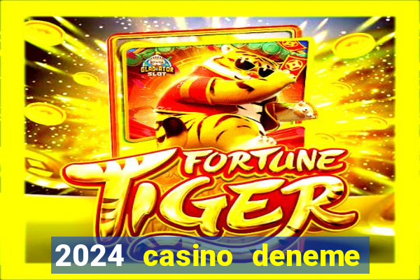 2024 casino deneme bonusu veren siteler