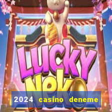 2024 casino deneme bonusu veren siteler