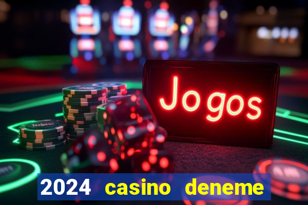 2024 casino deneme bonusu veren siteler