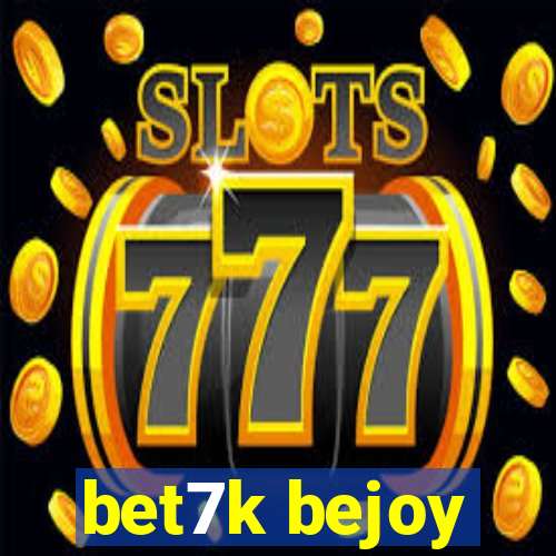 bet7k bejoy