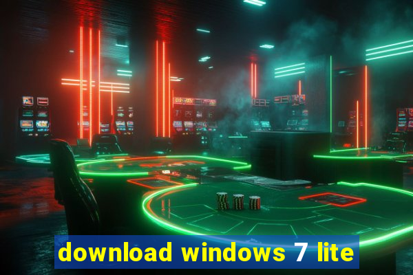 download windows 7 lite