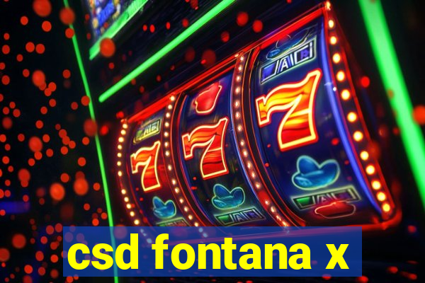 csd fontana x