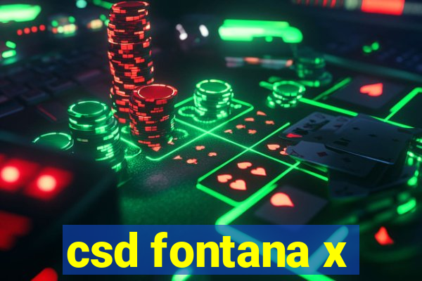 csd fontana x