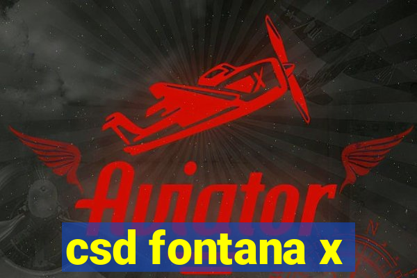 csd fontana x