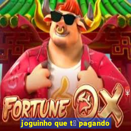 joguinho que t谩 pagando