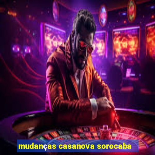 mudanças casanova sorocaba