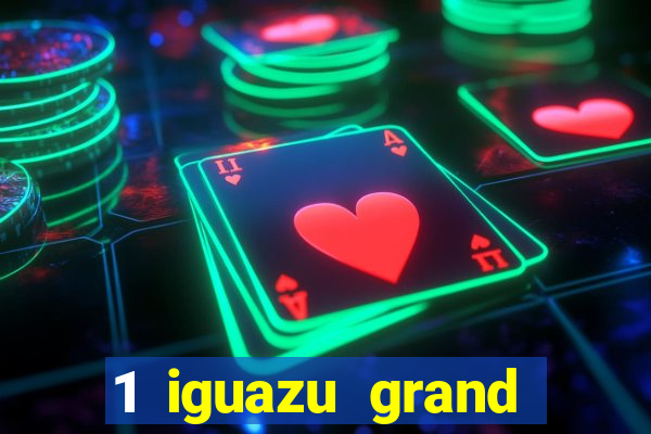 1 iguazu grand resort spa & casino