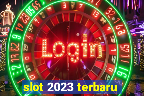 slot 2023 terbaru