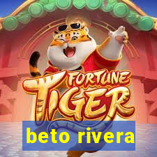 beto rivera