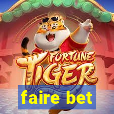 faire bet