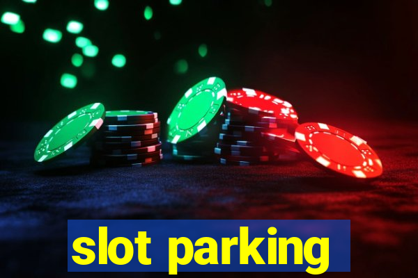 slot parking