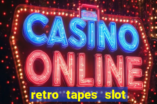 retro tapes slot demo bonus buy