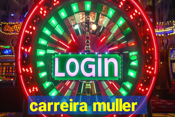 carreira muller