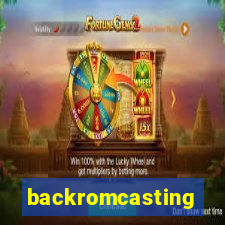 backromcasting