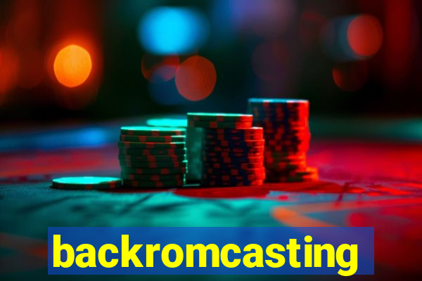 backromcasting