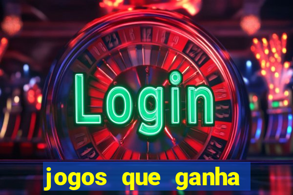 jogos que ganha dinheiro online