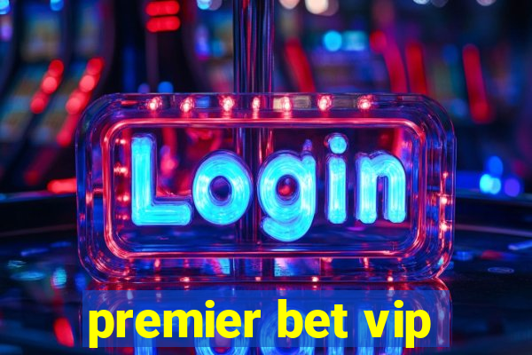 premier bet vip