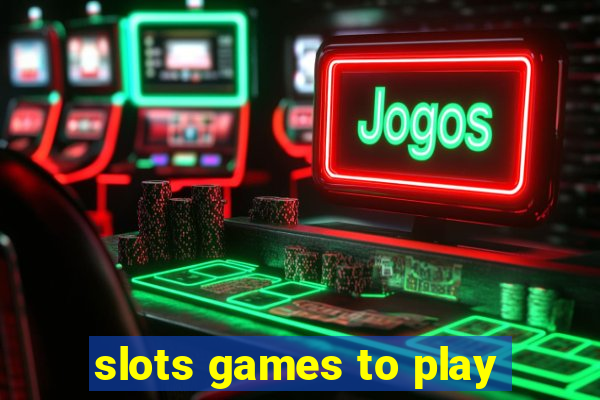 slots games to play