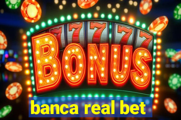 banca real bet