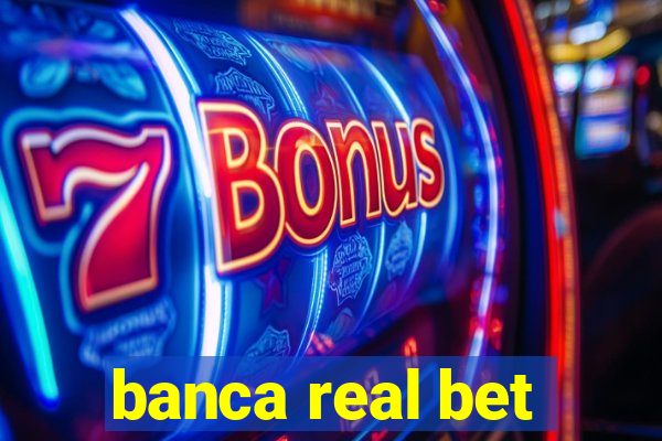 banca real bet