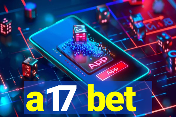 a17 bet