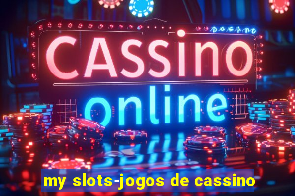 my slots-jogos de cassino