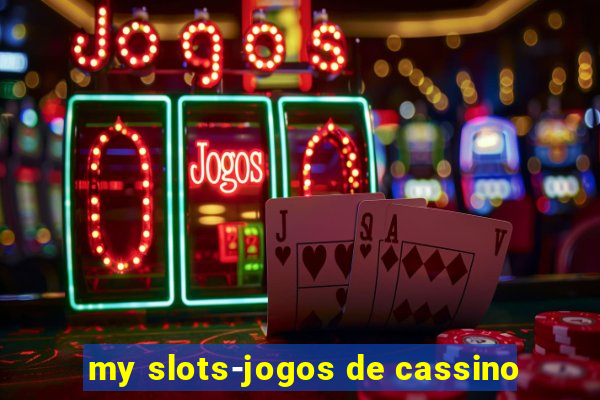 my slots-jogos de cassino