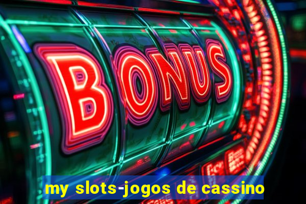 my slots-jogos de cassino