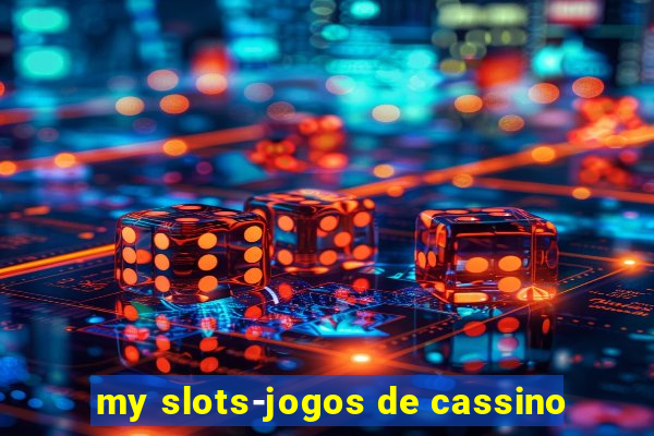 my slots-jogos de cassino