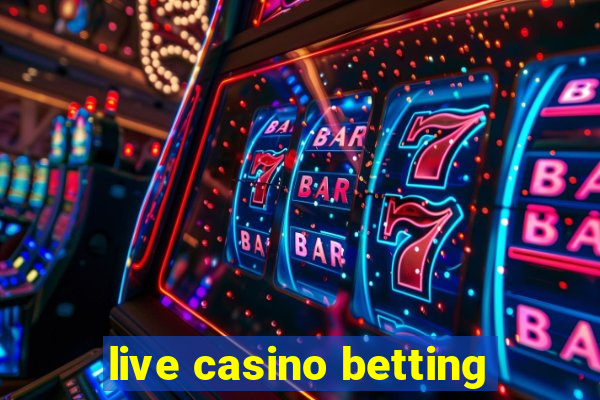 live casino betting