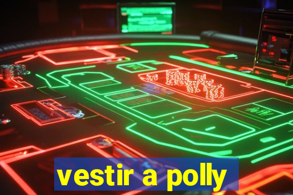 vestir a polly