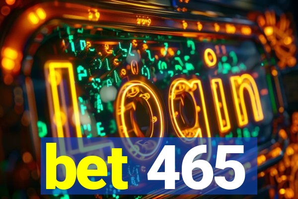 bet 465