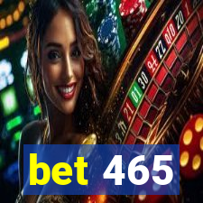 bet 465