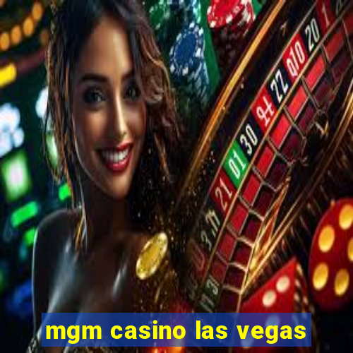 mgm casino las vegas