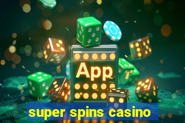 super spins casino