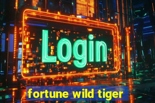 fortune wild tiger