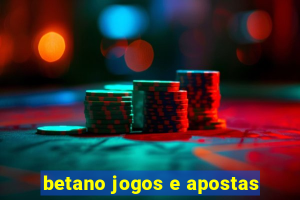 betano jogos e apostas