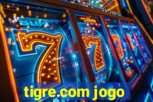 tigre.com jogo