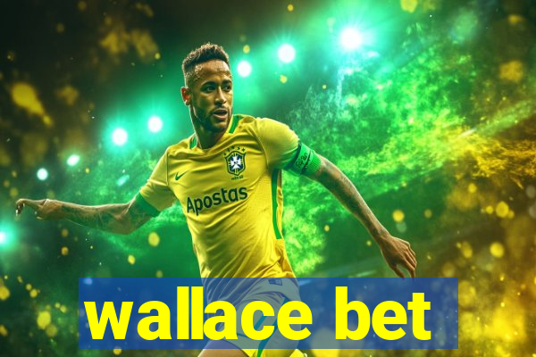 wallace bet