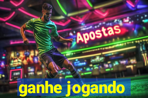 ganhe jogando