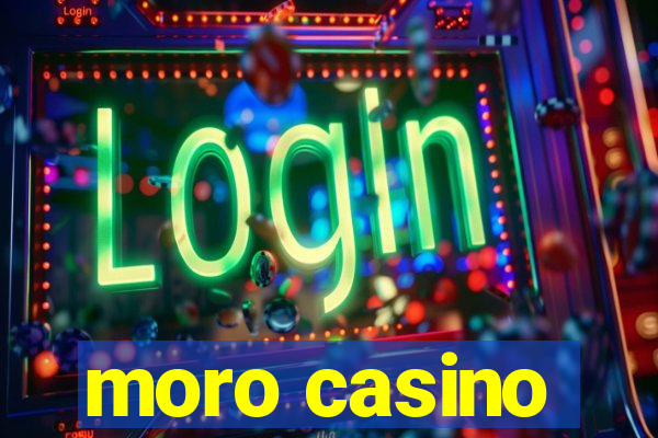 moro casino