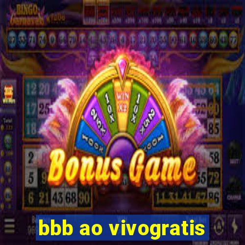 bbb ao vivogratis