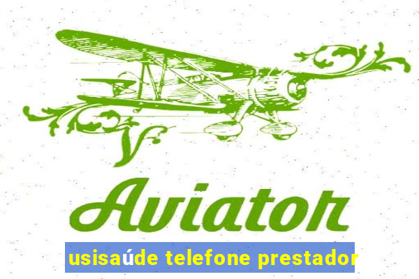 usisaúde telefone prestador