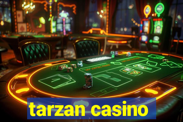 tarzan casino