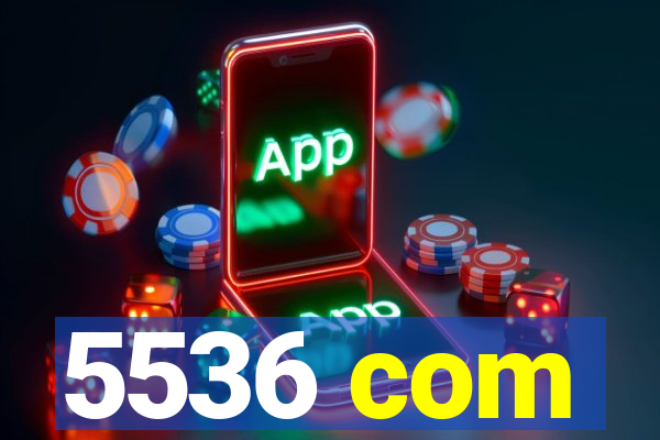 5536 com